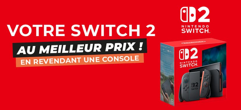 Échangez votre ancienne console contre une Switch 2 neuve
